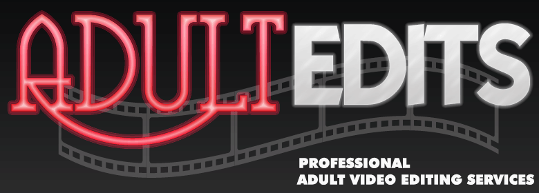 AdultEdits.com-Professional Adult Video Editing